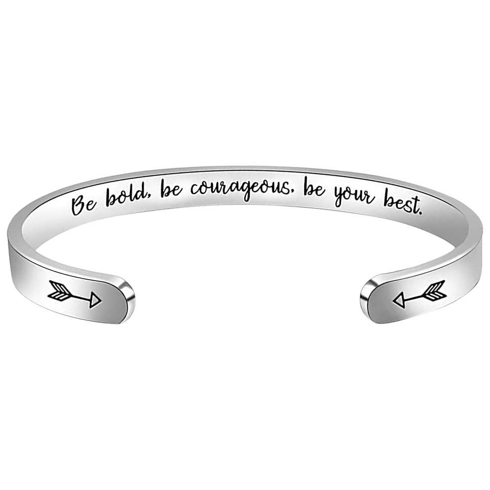 Be Bold be courageous. Be your best