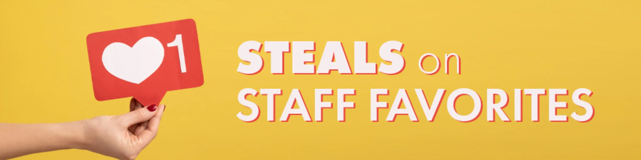 Steals on Staff Faves banner