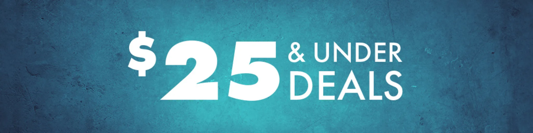 $25 & Under Deals banner
