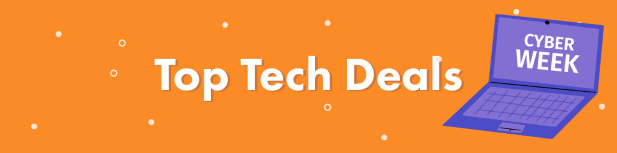 Cyber Week: Top Tech Deals banner