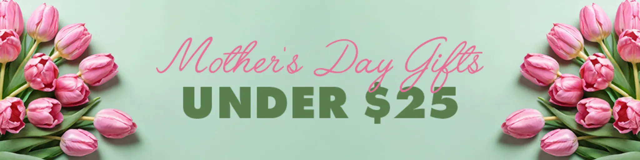 Mother's Day Gifts Under $25 banner