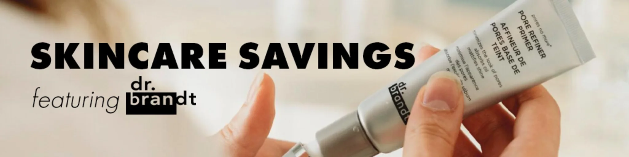 Skincare Savings featuring Dr. Brandt banner