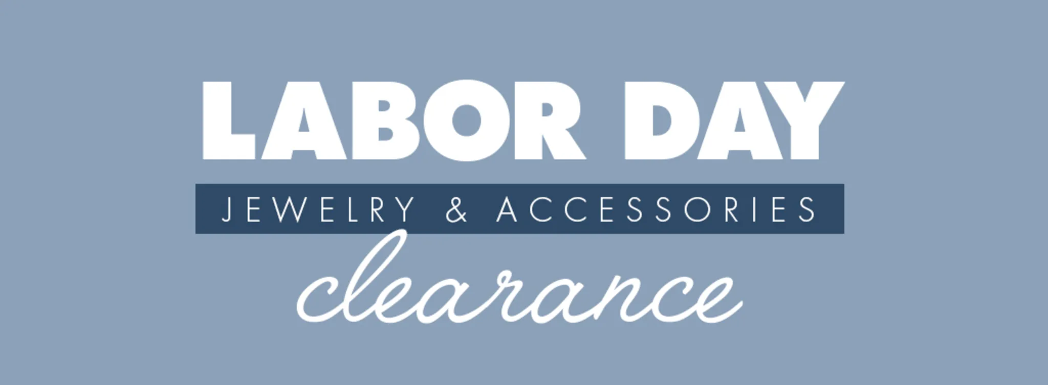 Labor Day Clearance: Jewelry & Accessories banner