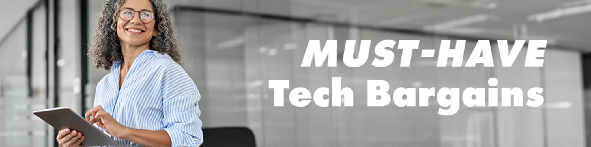 Must-Have Tech Bargains banner