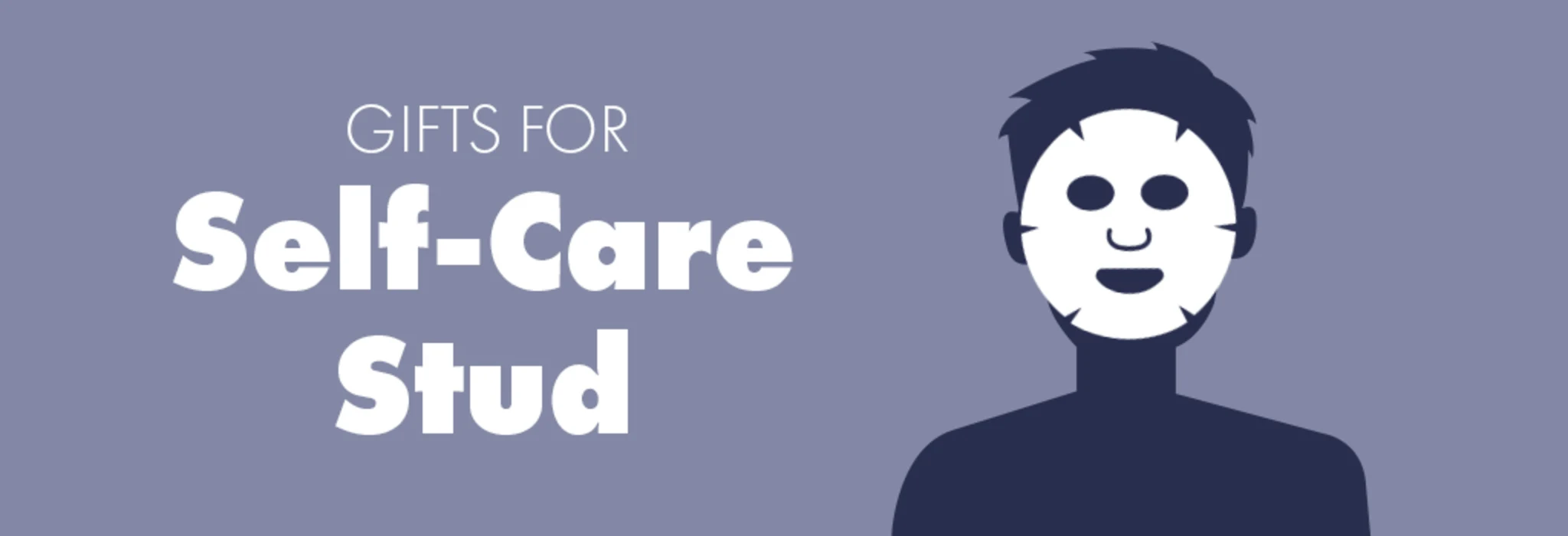 Father's Day Gifts: Self-Care Stud banner