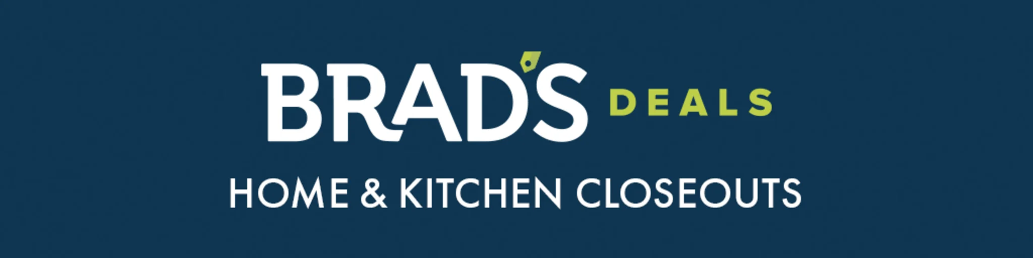 Brad's Deals Home & Kitchen Closeouts banner