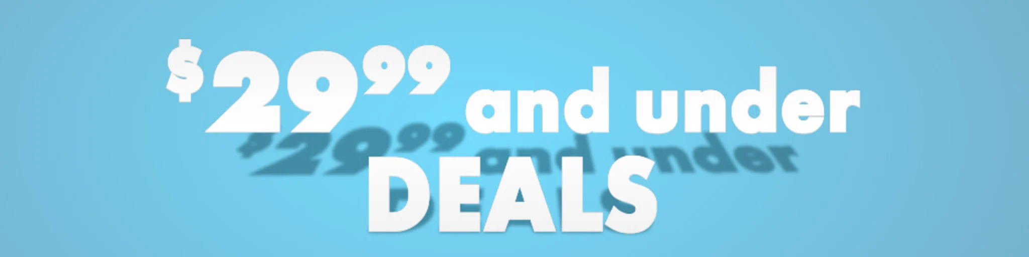 $29.99 & Under Deals banner