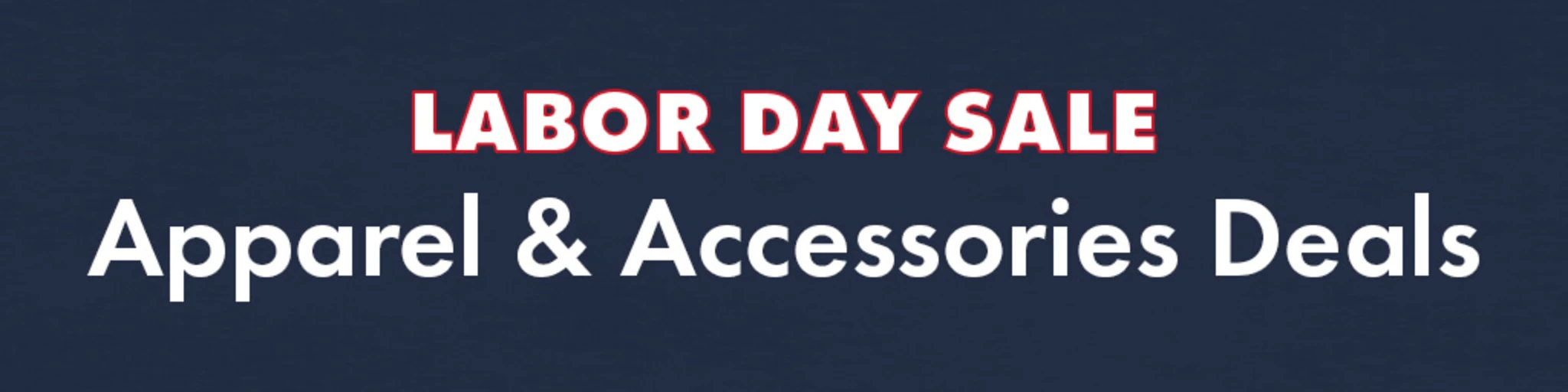 Labor Day Clearance: Apparel & Accessories banner
