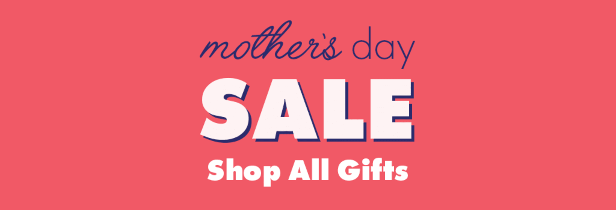 Mother's Day Gifts: Shop All banner