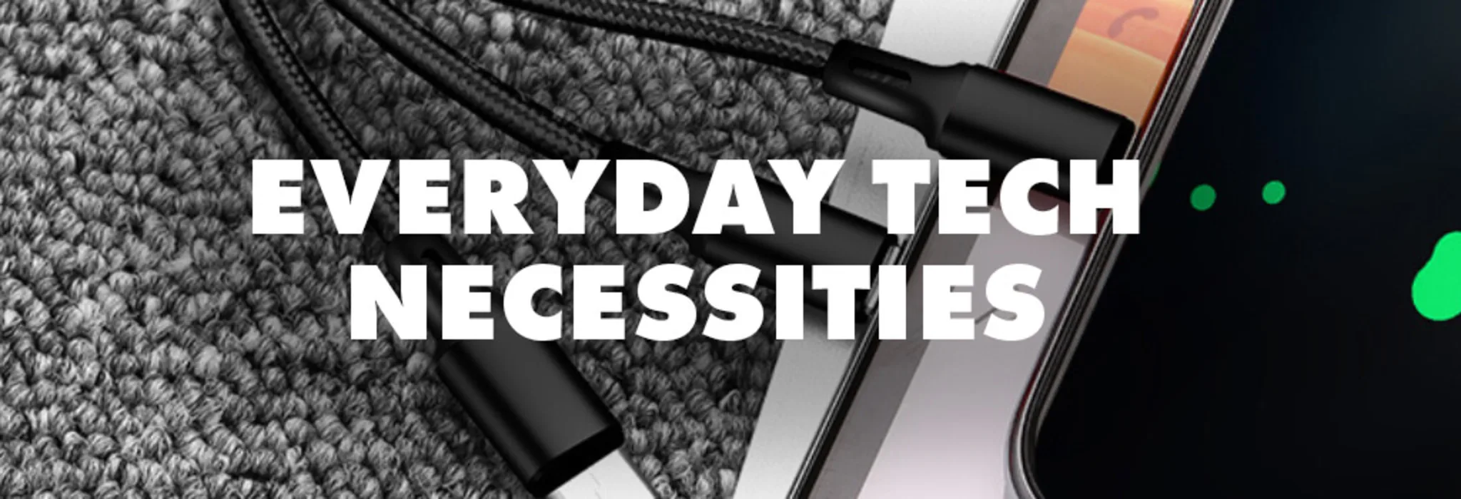 Everyday Tech Necessities banner