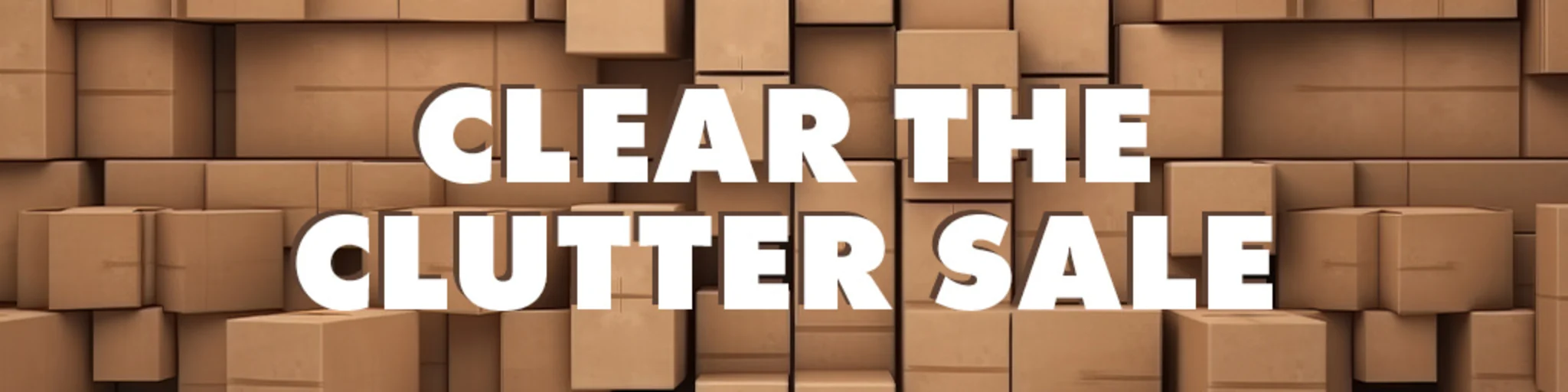 Clear the Clutter Sale banner