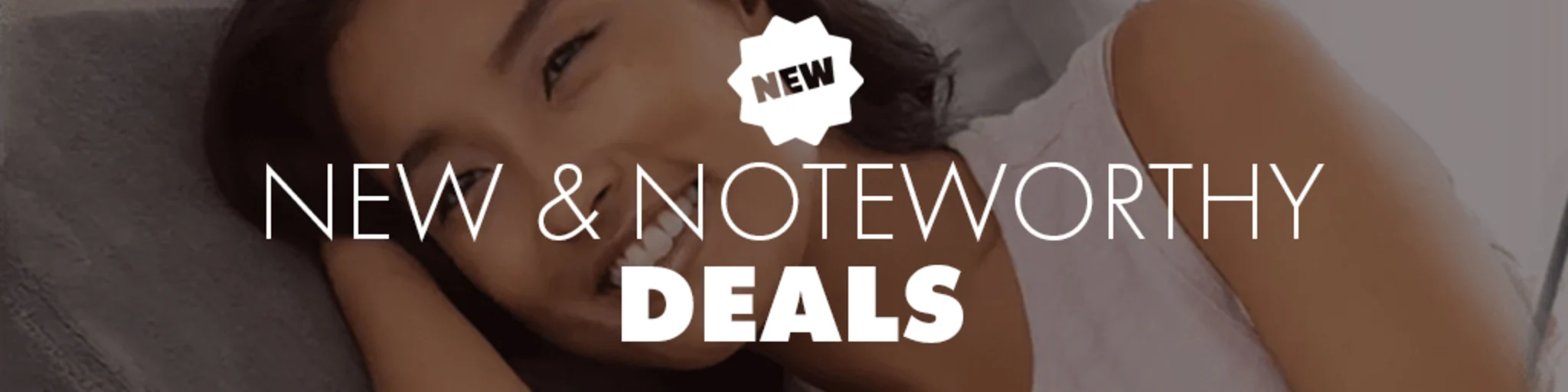 New & Noteworthy Deals banner