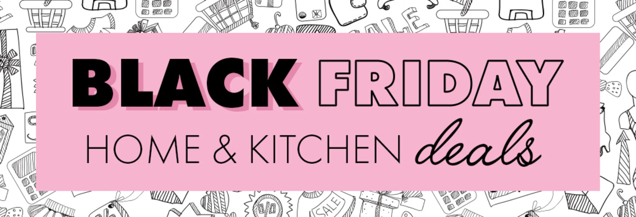 Black Friday: Home & Kitchen Deals banner