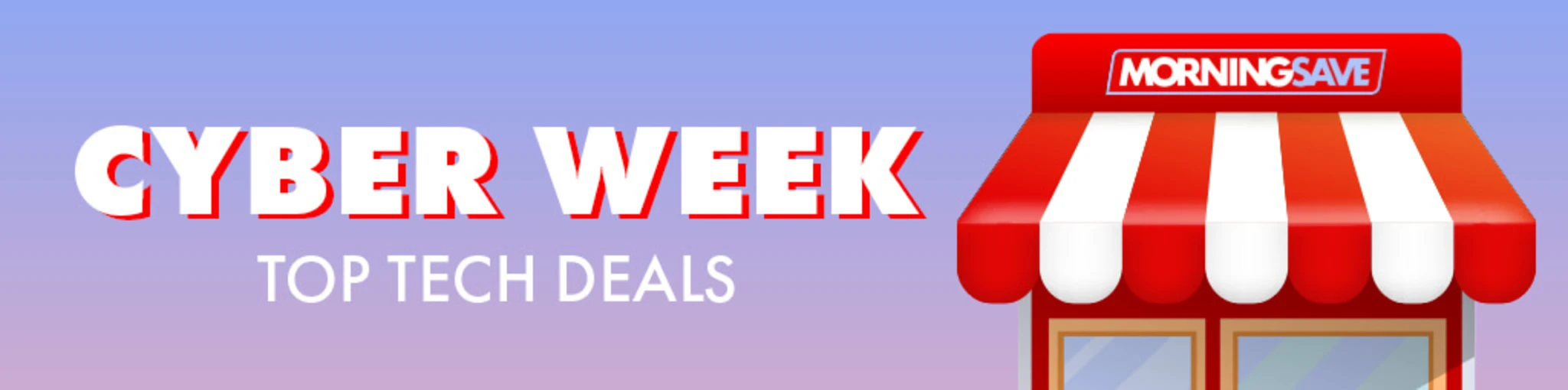 Cyber Week: Top Tech Deals banner