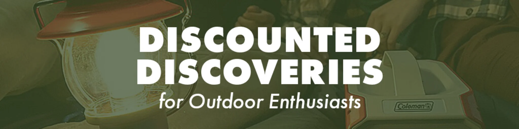 Discounted Discoveries for Outdoor Enthusiasts banner