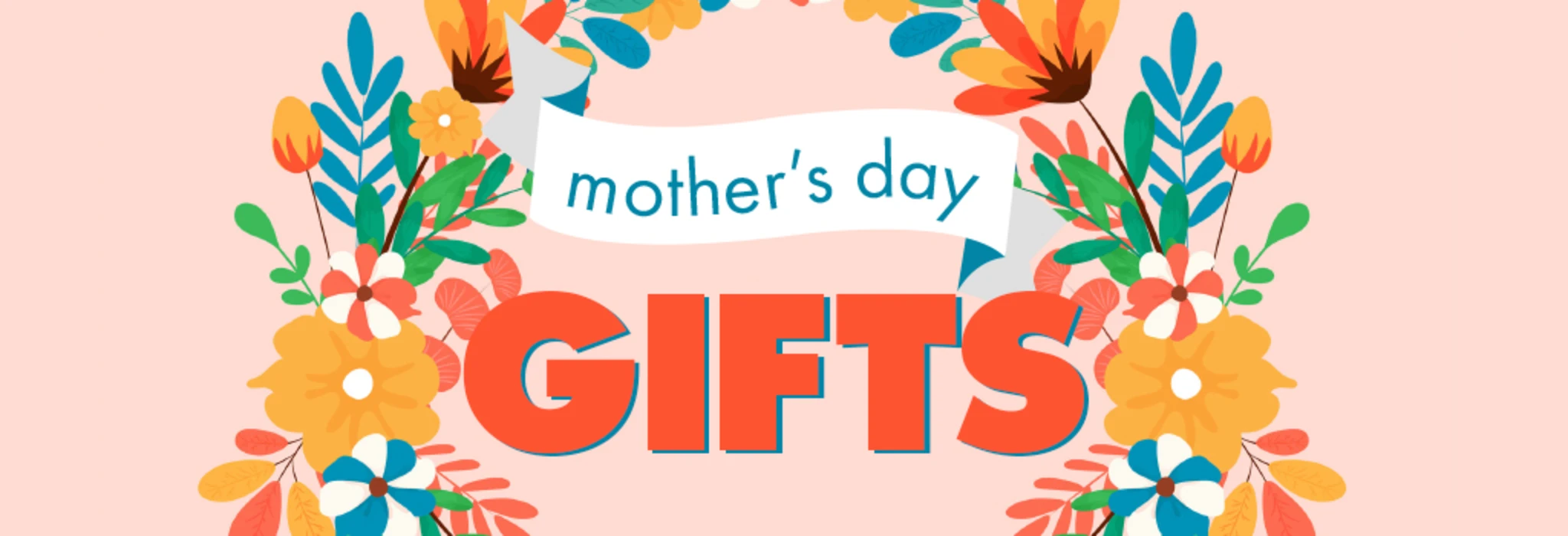 Mother's Day Gifts: Shop All banner
