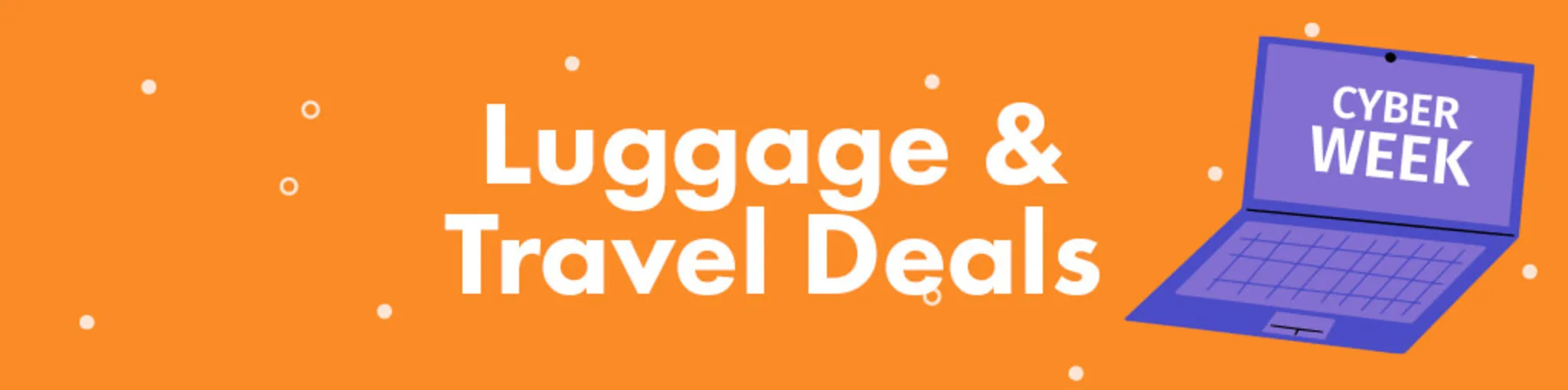 Cyber Week: Luggage & Travel Deals banner