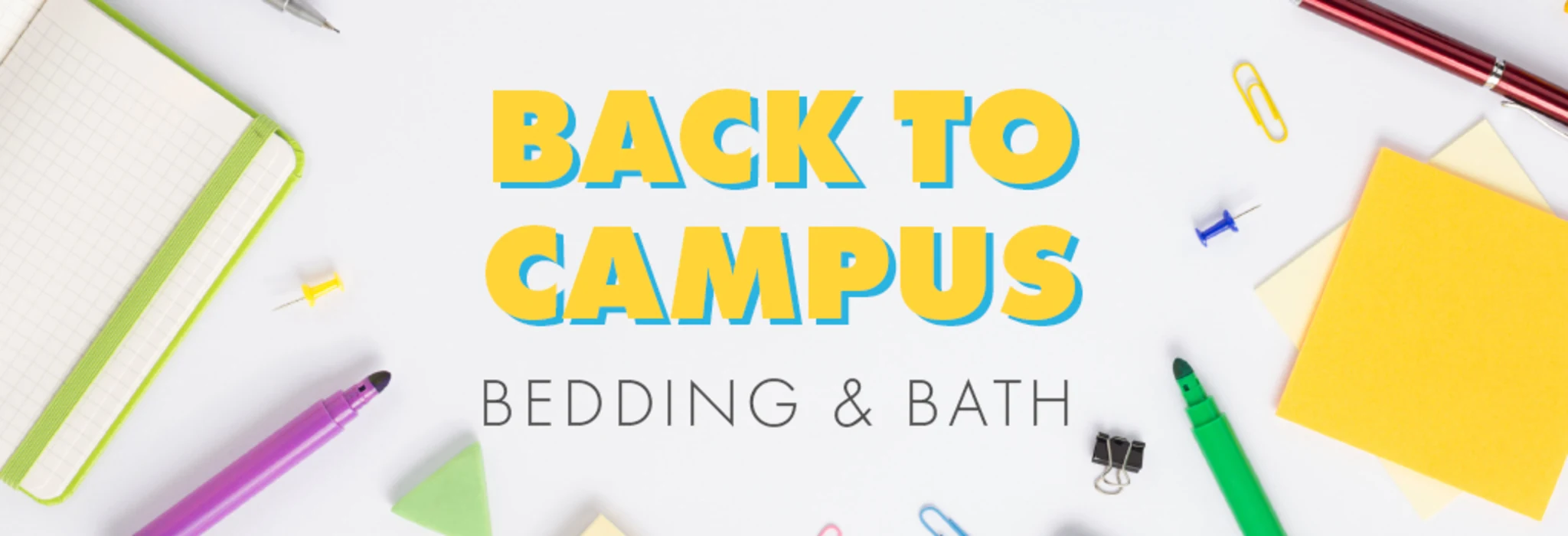 Back to Campus: Bedding & Bath banner
