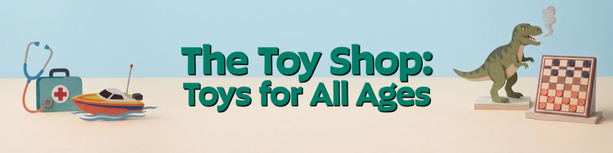 The Toy Shop: Toys for All Ages banner