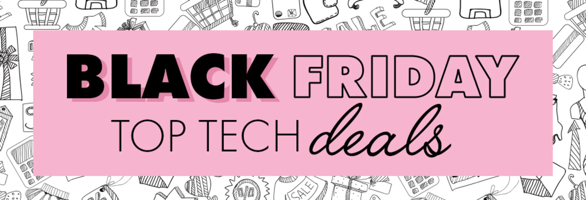 Black Friday: Top Tech Deals banner