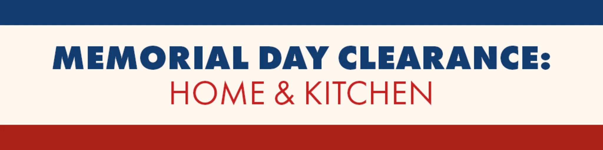 Memorial Day Clearance: Home & Kitchen banner
