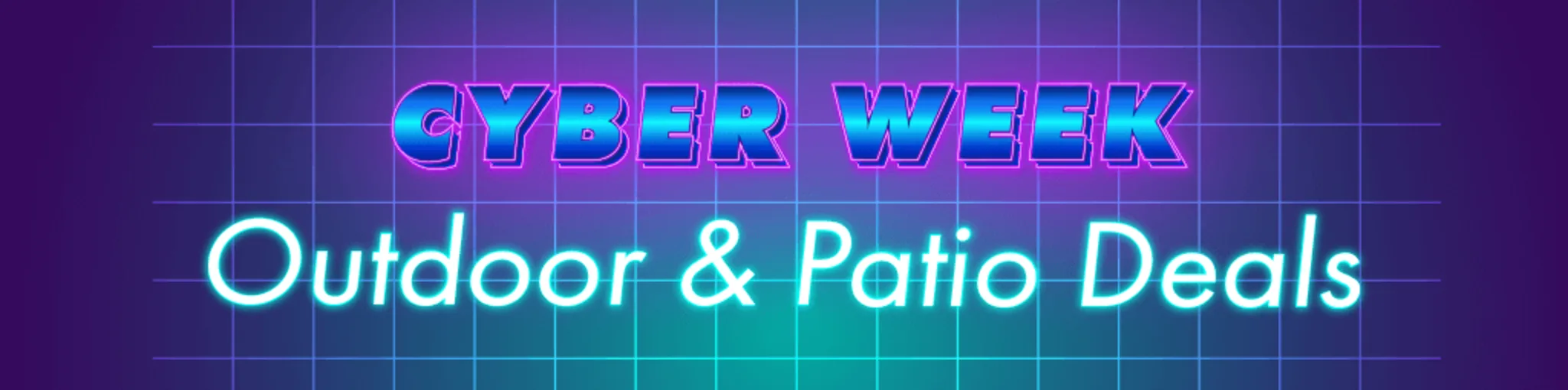 Cyber Week: Outdoor & Patio Deals banner
