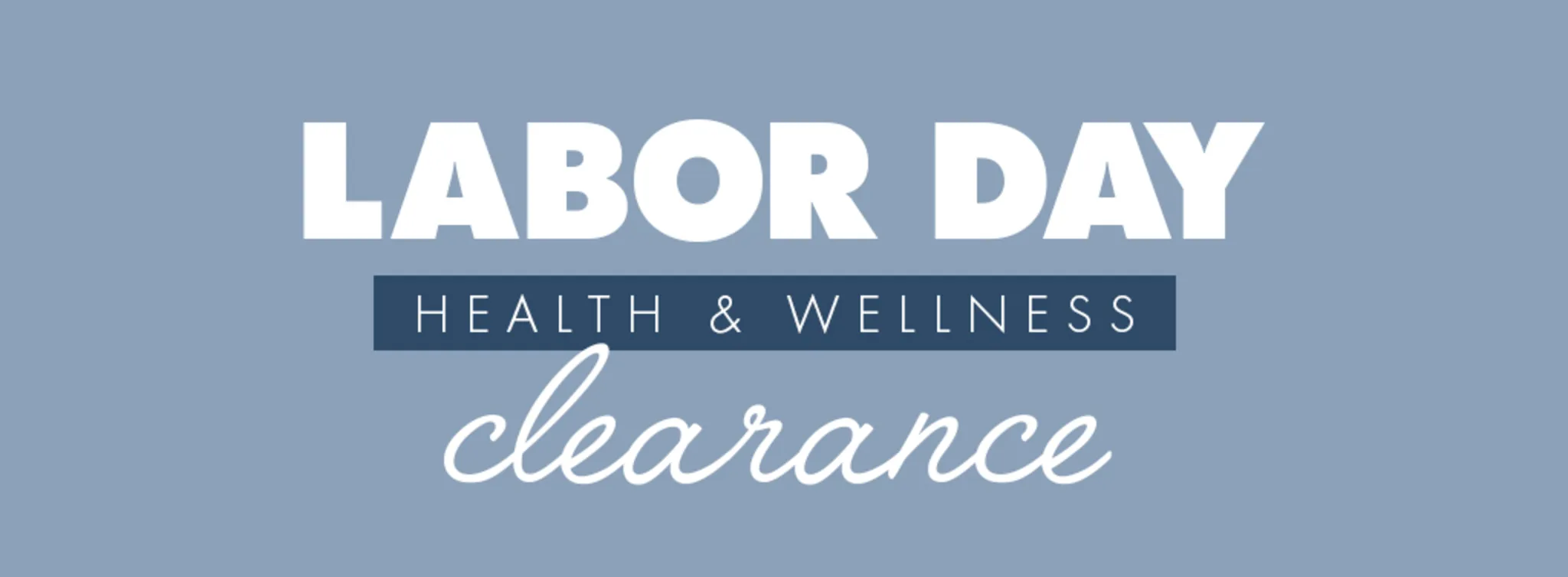 Labor Day Clearance: Health & Wellness banner