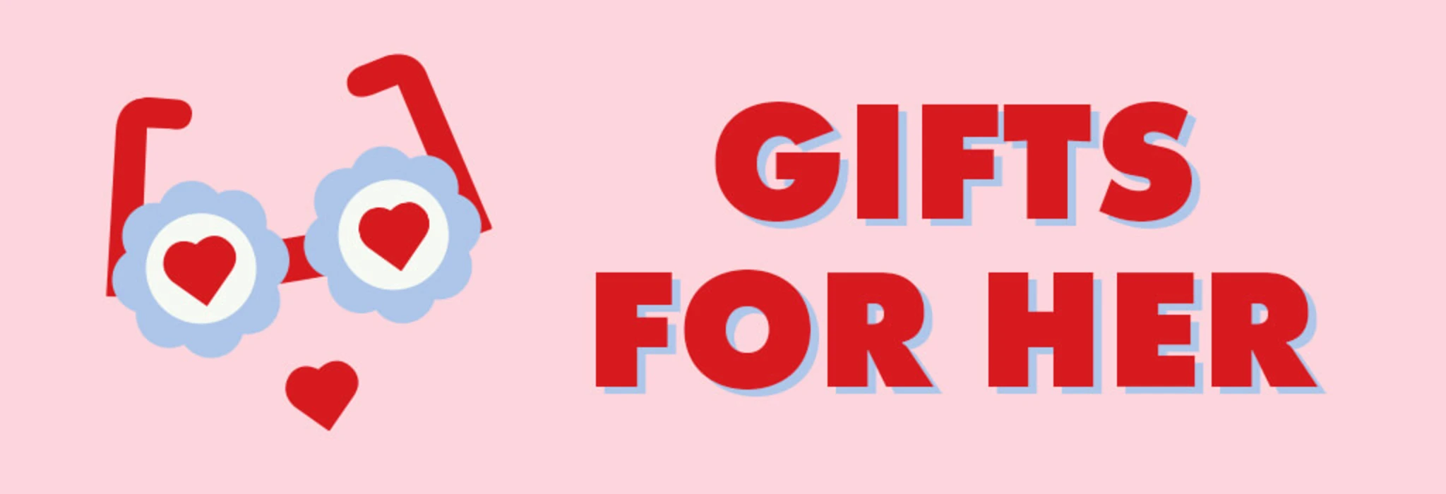 Valentine's Day: Gifts for Her banner