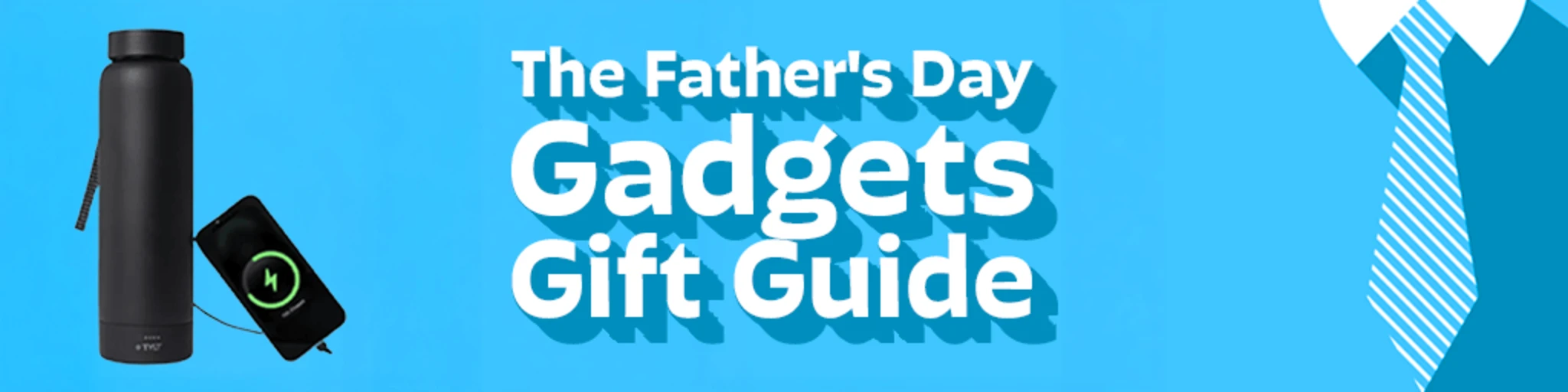 The Father's Day Gadgets Gift Guide banner