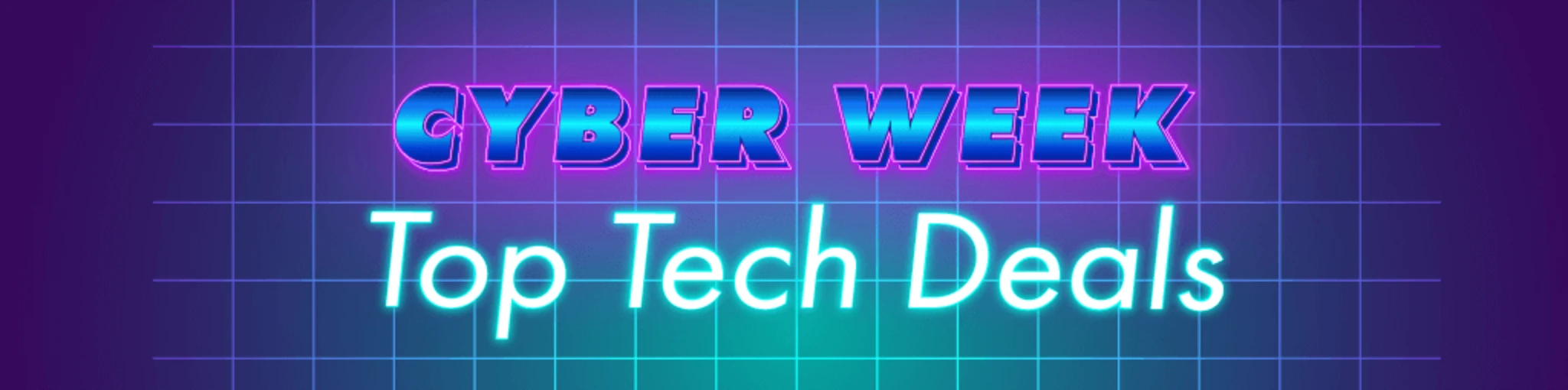 Cyber Week: Top Tech Deals banner