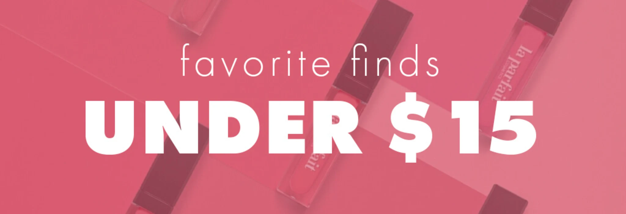 Favorite Finds Under $15 banner