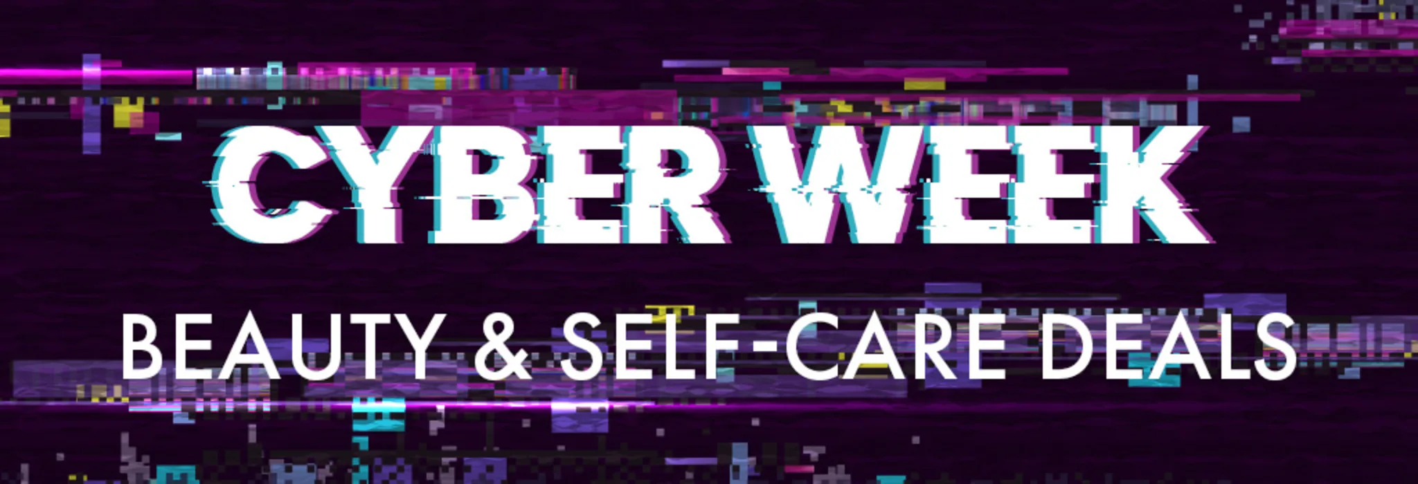 Cyber Week: Beauty & Self-Care Deals banner