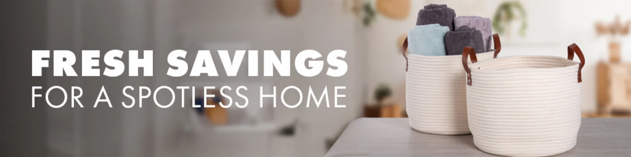 Fresh Savings for a Spotless Home banner
