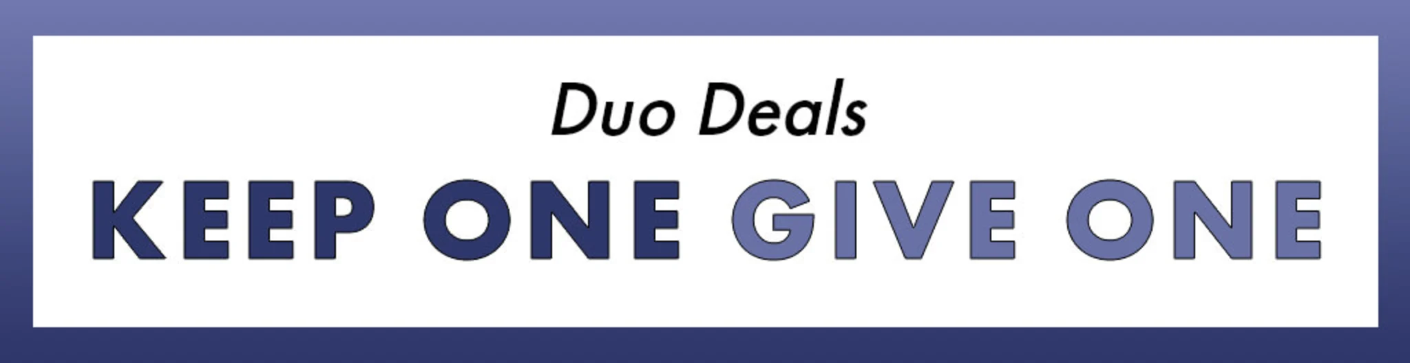 Duo Deals: One for You, One for Me! banner