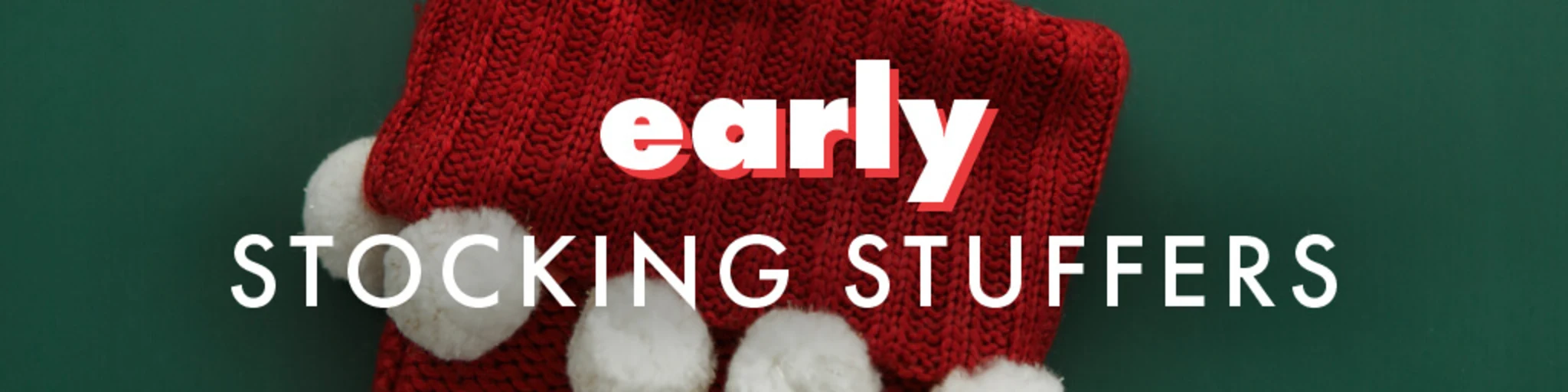 Early Stocking Stuffer Steals banner