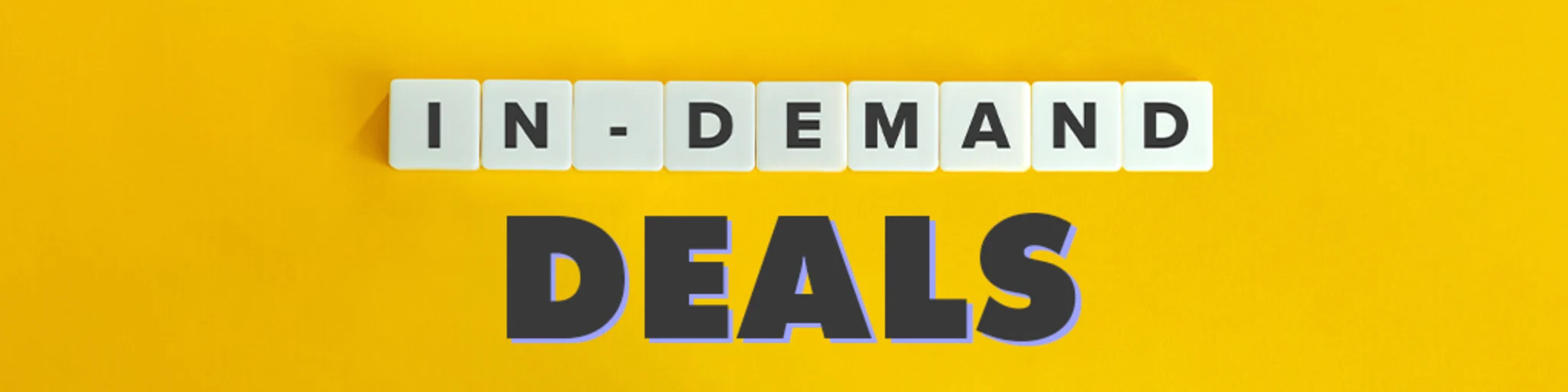 In-Demand Deals! banner