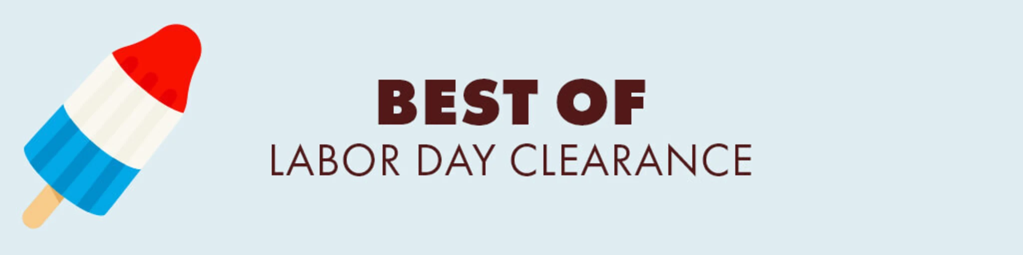 Best Of Labor Day Clearance banner