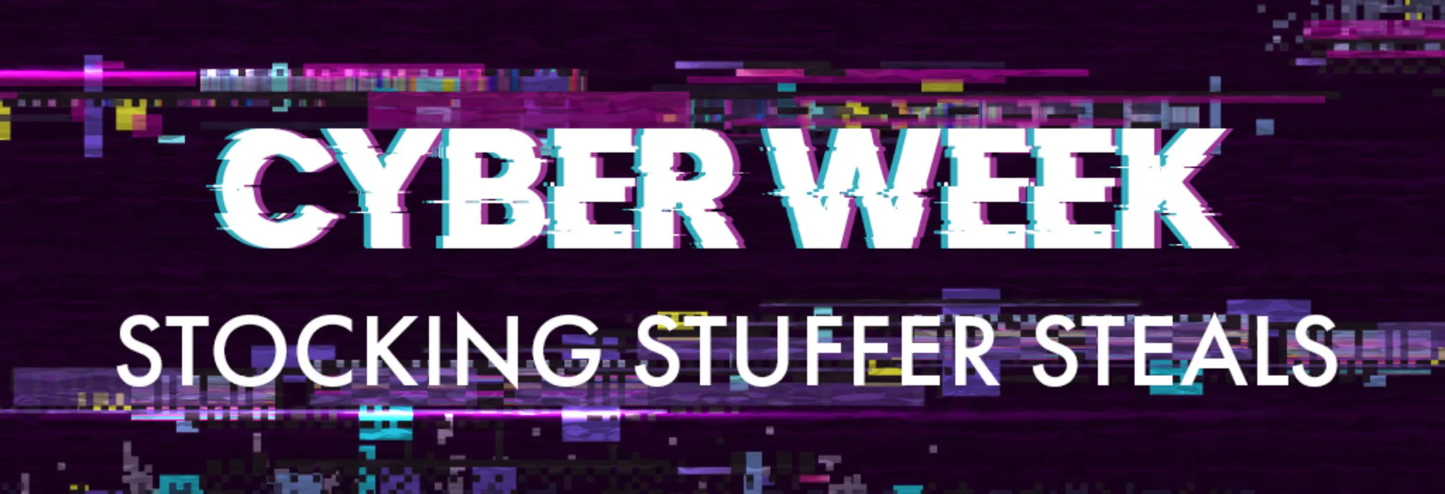 Cyber Week: Stocking Stuffer Steals banner