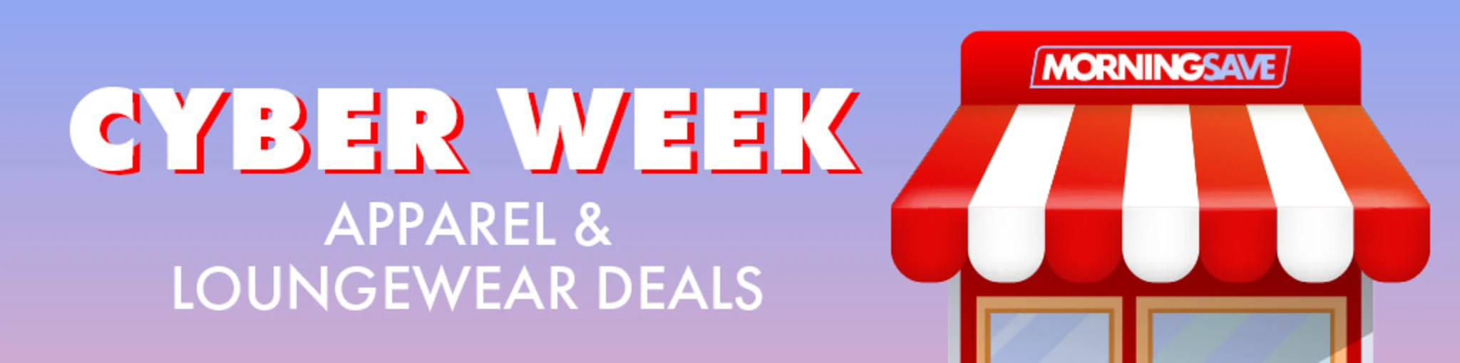 Cyber Week: Apparel & Loungewear Deals banner