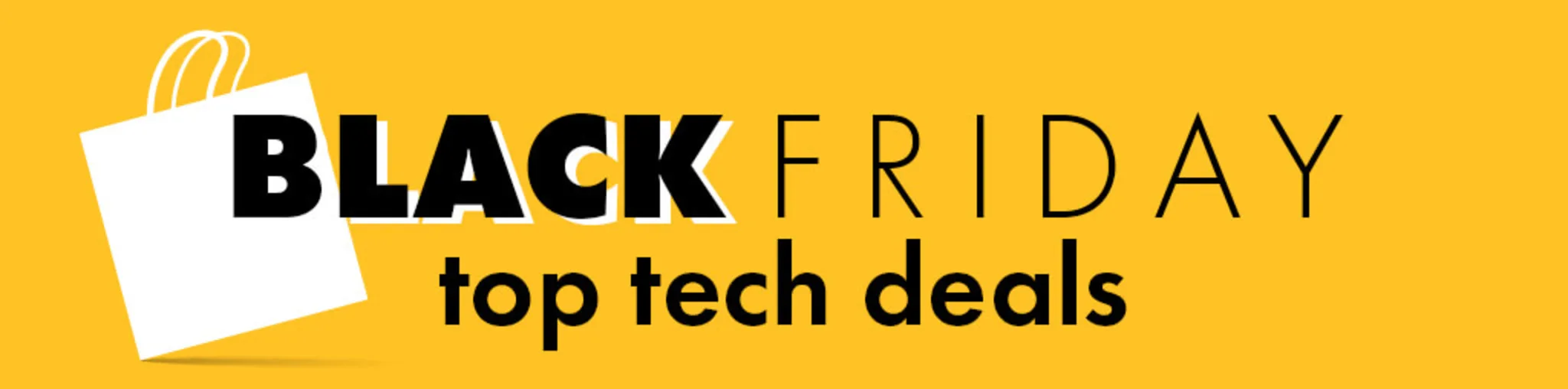 Black Friday: Top Tech Deals banner