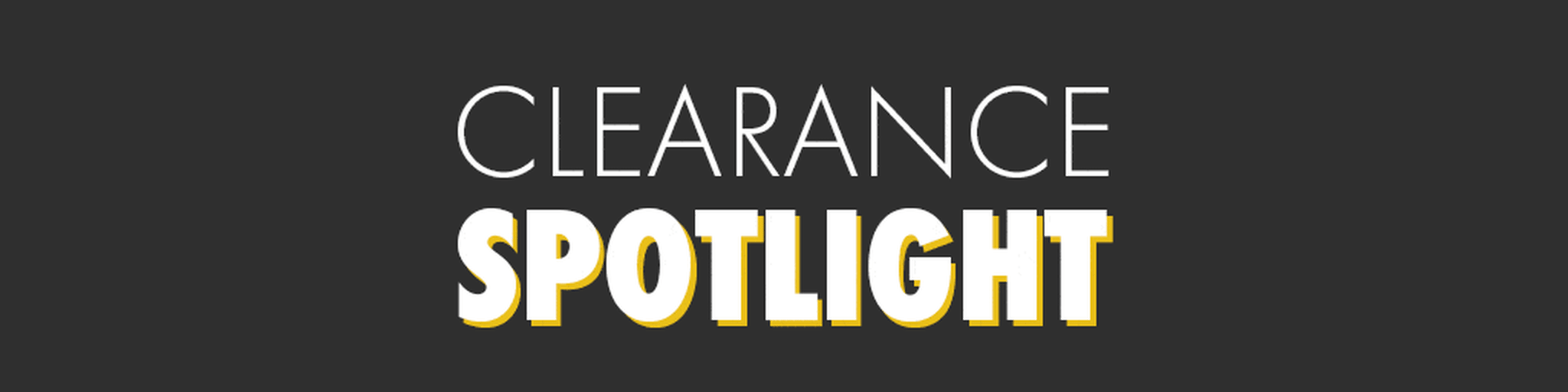 Clearance Spotlight banner