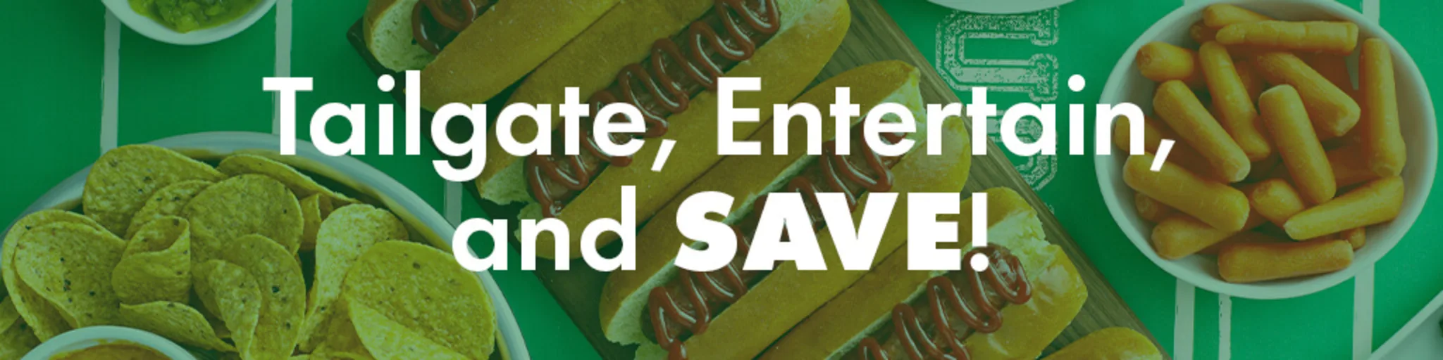 Tailgate, Entertain, and Save! banner