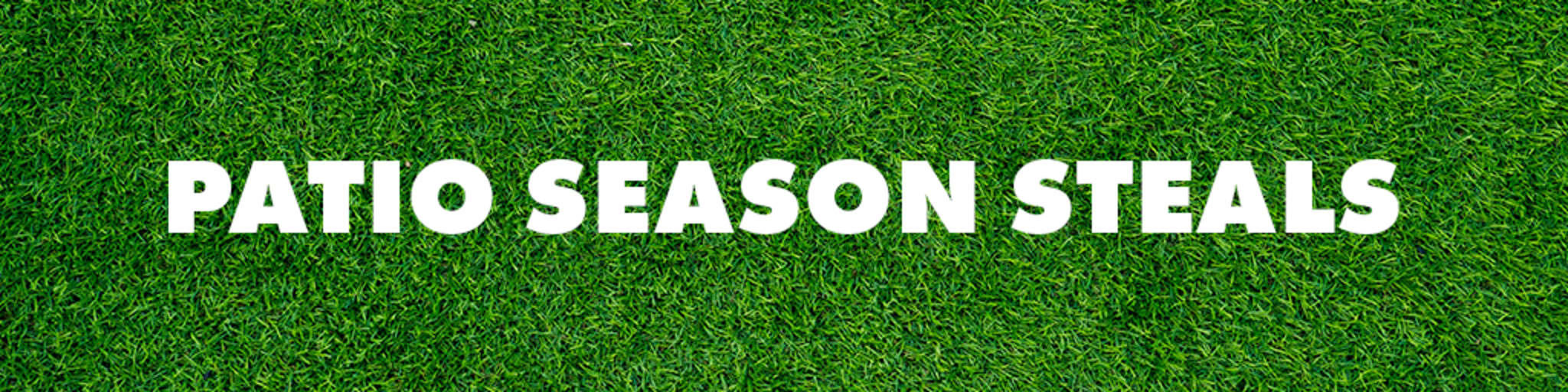 Patio Season Steals banner