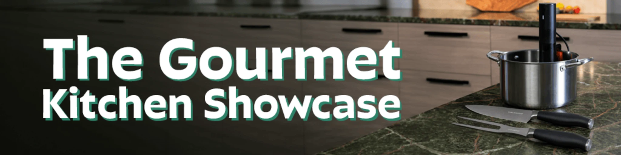 The Gourmet Kitchen Showcase banner