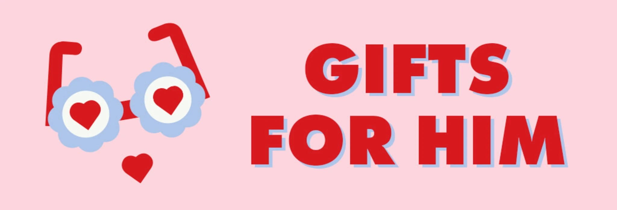 Valentine's Day: Gifts for Him banner