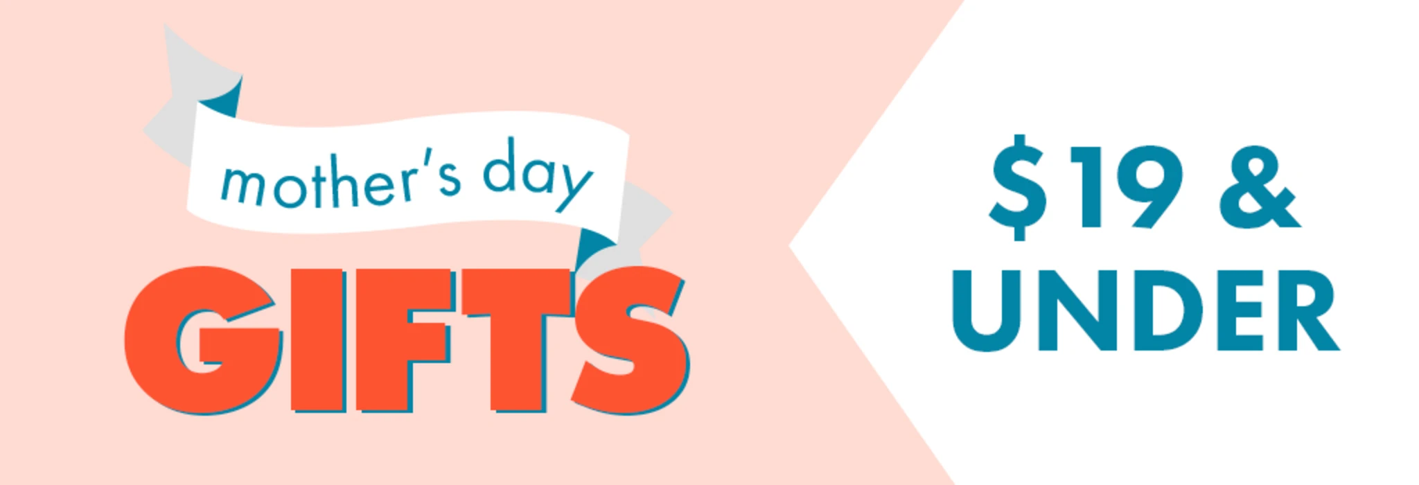 Mother's Day Gifts: $19 & Under banner