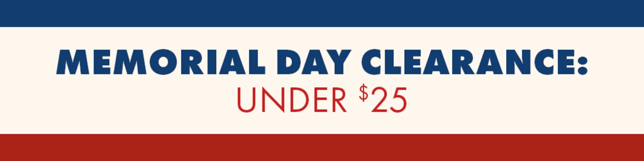 Memorial Day Clearance: Under $25 banner