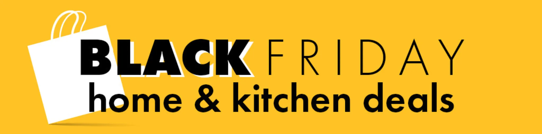 Black Friday: Home & Kitchen Deals banner