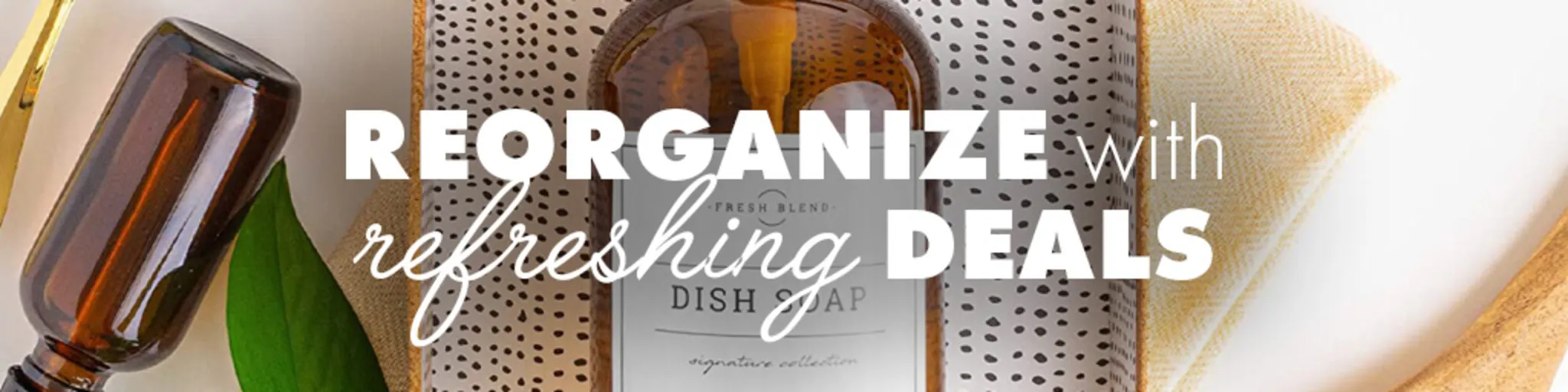 Reorganize with Refreshing Deals banner