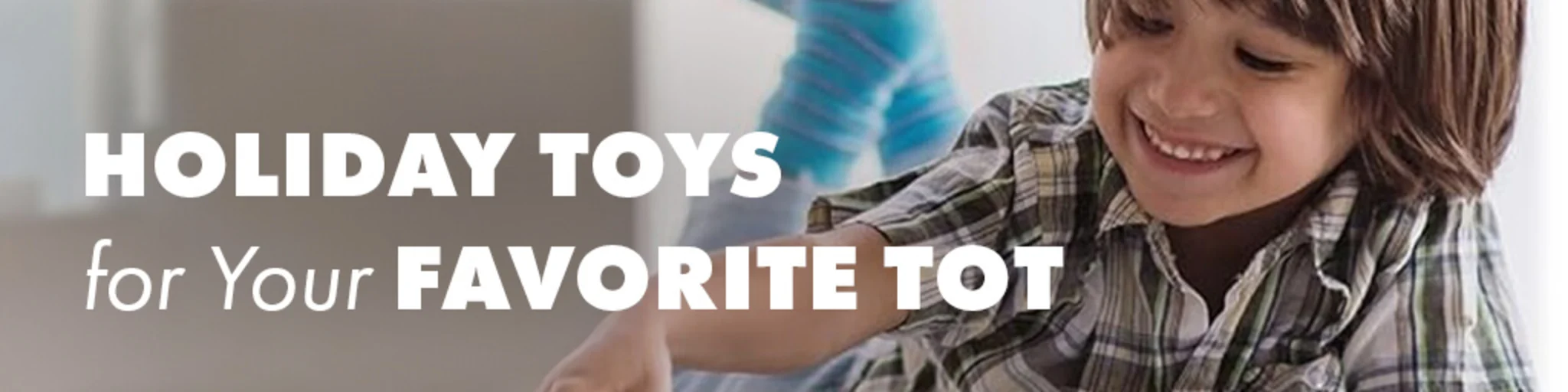 Holiday Toys for Your Favorite Tot banner